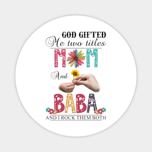 Vintage God Gifted Me Two Titles Mom And Baba Wildflower Hands Sunflower Happy Mothers Day Magnet